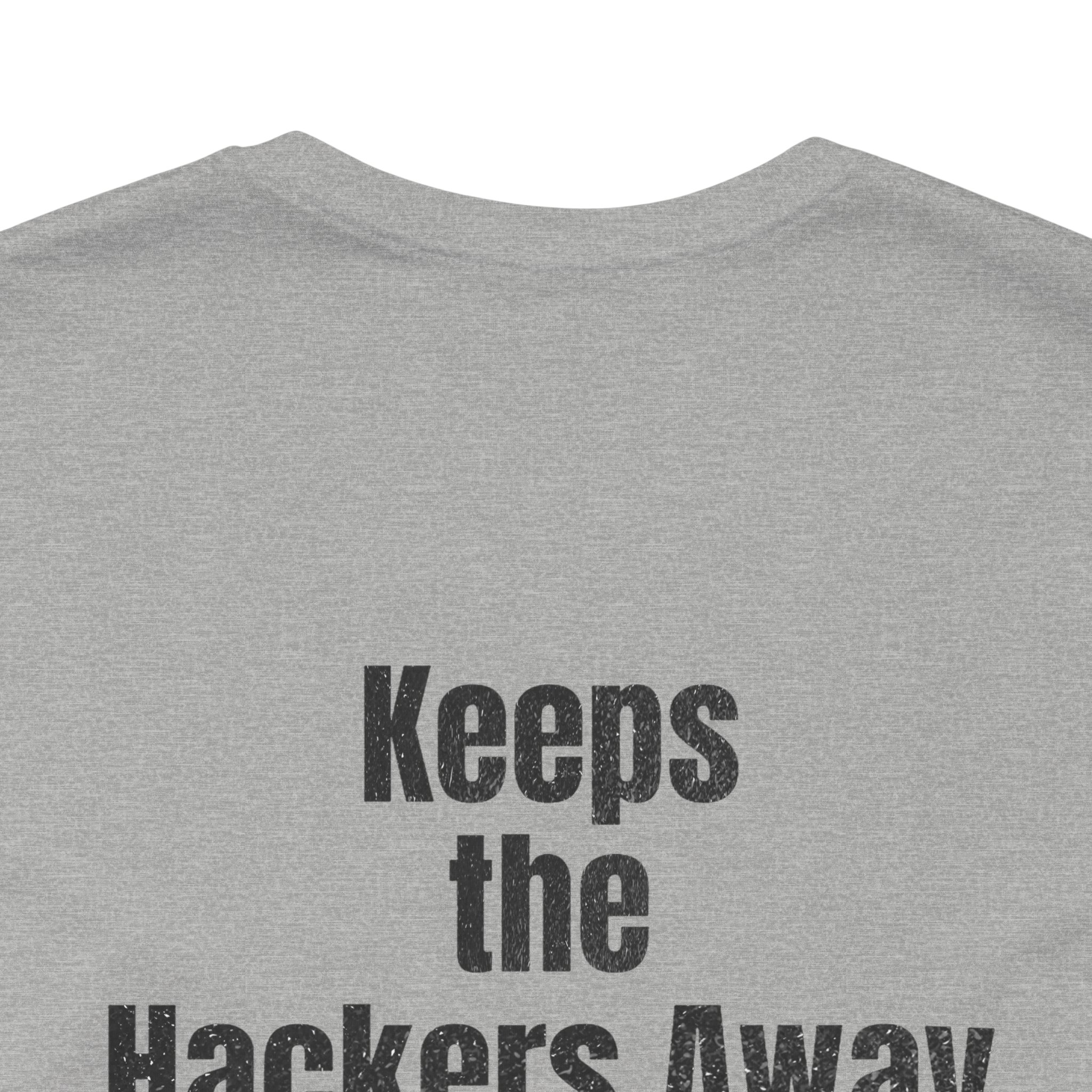 Keeps the Hackers Away T-Shirt TYP043