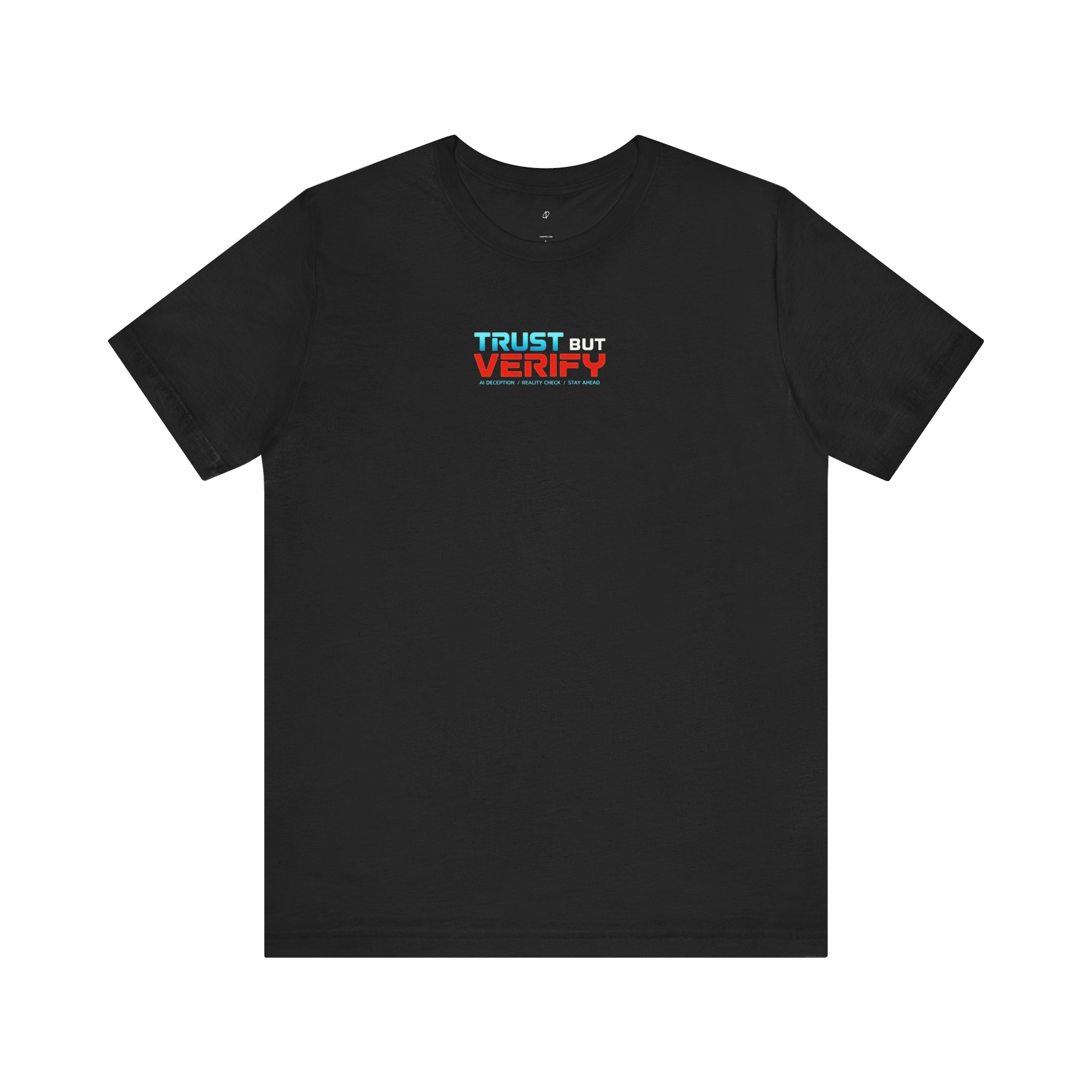Trust But Verify T-Shirt – Cybersecurity & AI Awareness Graphic Tee