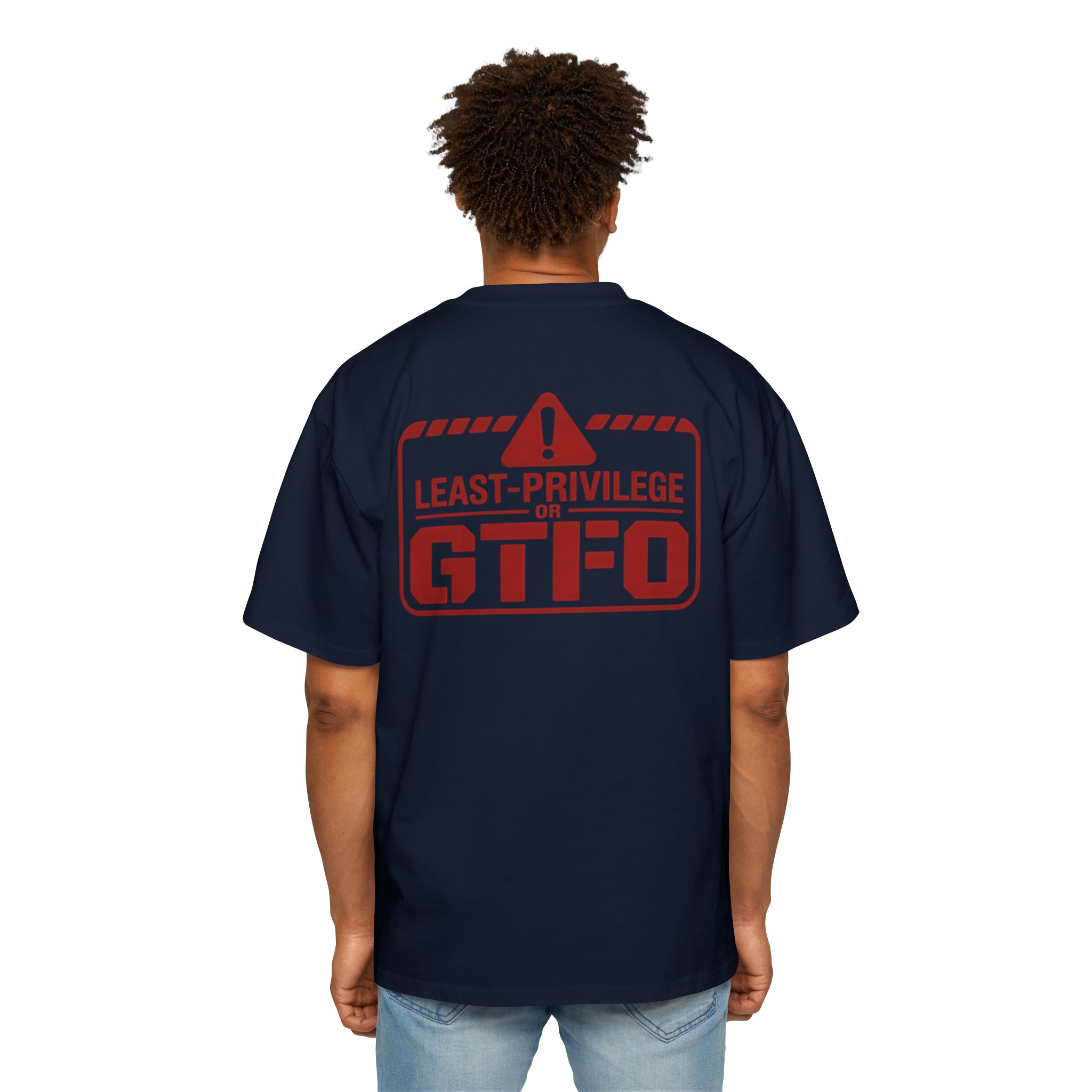 7256746916593583157_2048.jpeg Least-Privilege or GTFO Cybersecurity Oversized Tee