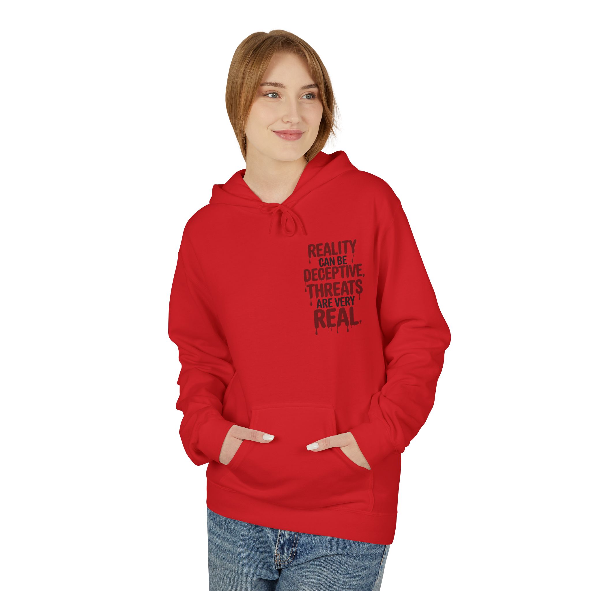 Reality Can Be Deceptive, Threats Are Very Real Softstyle Hoodie