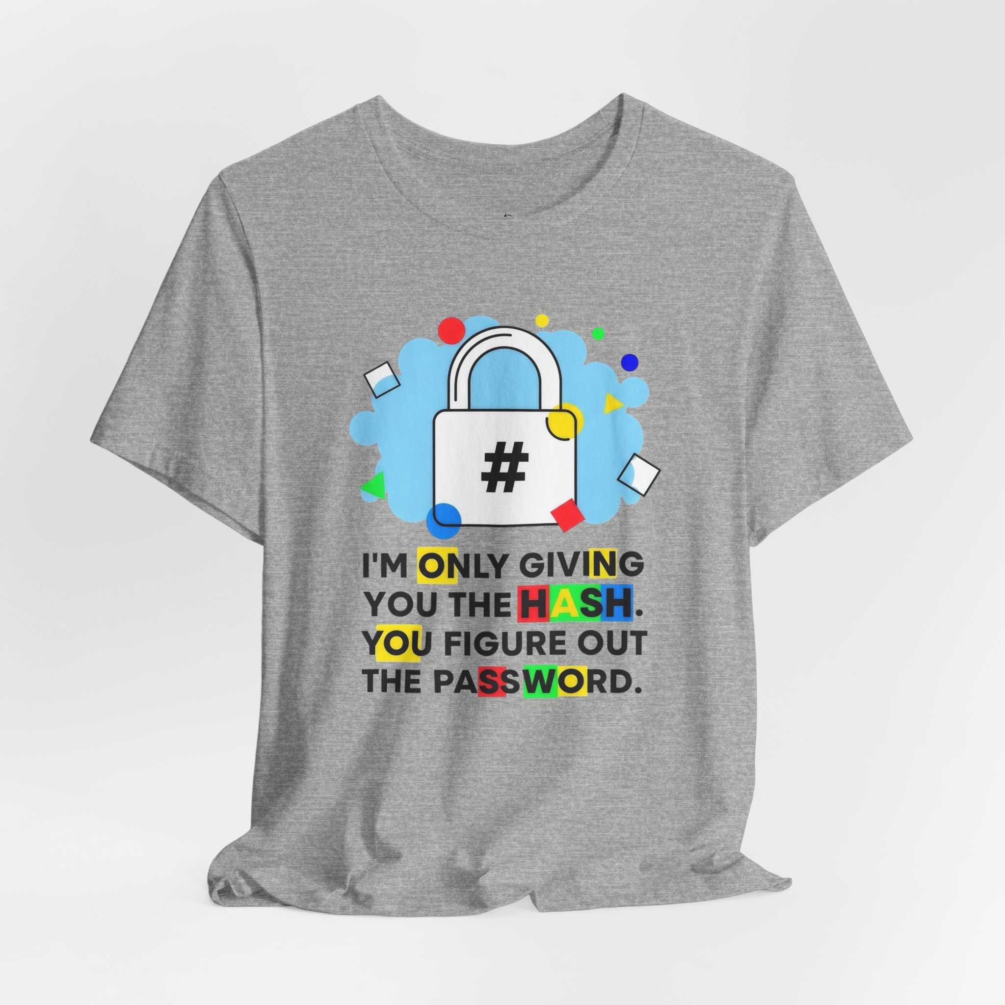 I’m Only Giving You the Hash T-Shirt