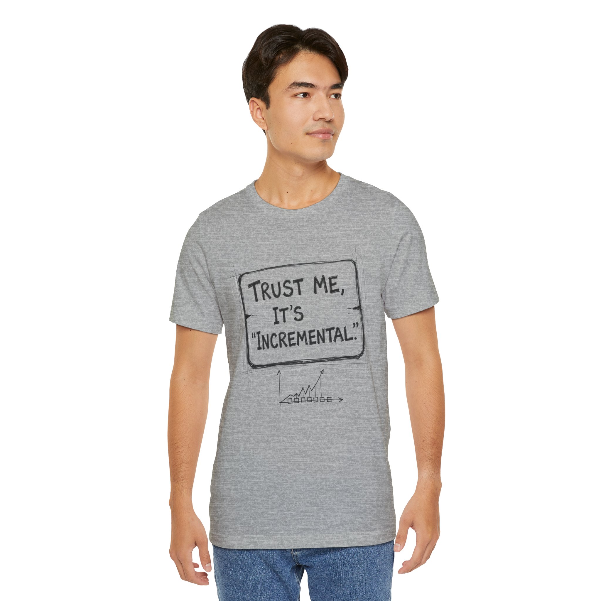 Trust Me It’s “Incremental” Tech Humor T-Shirt