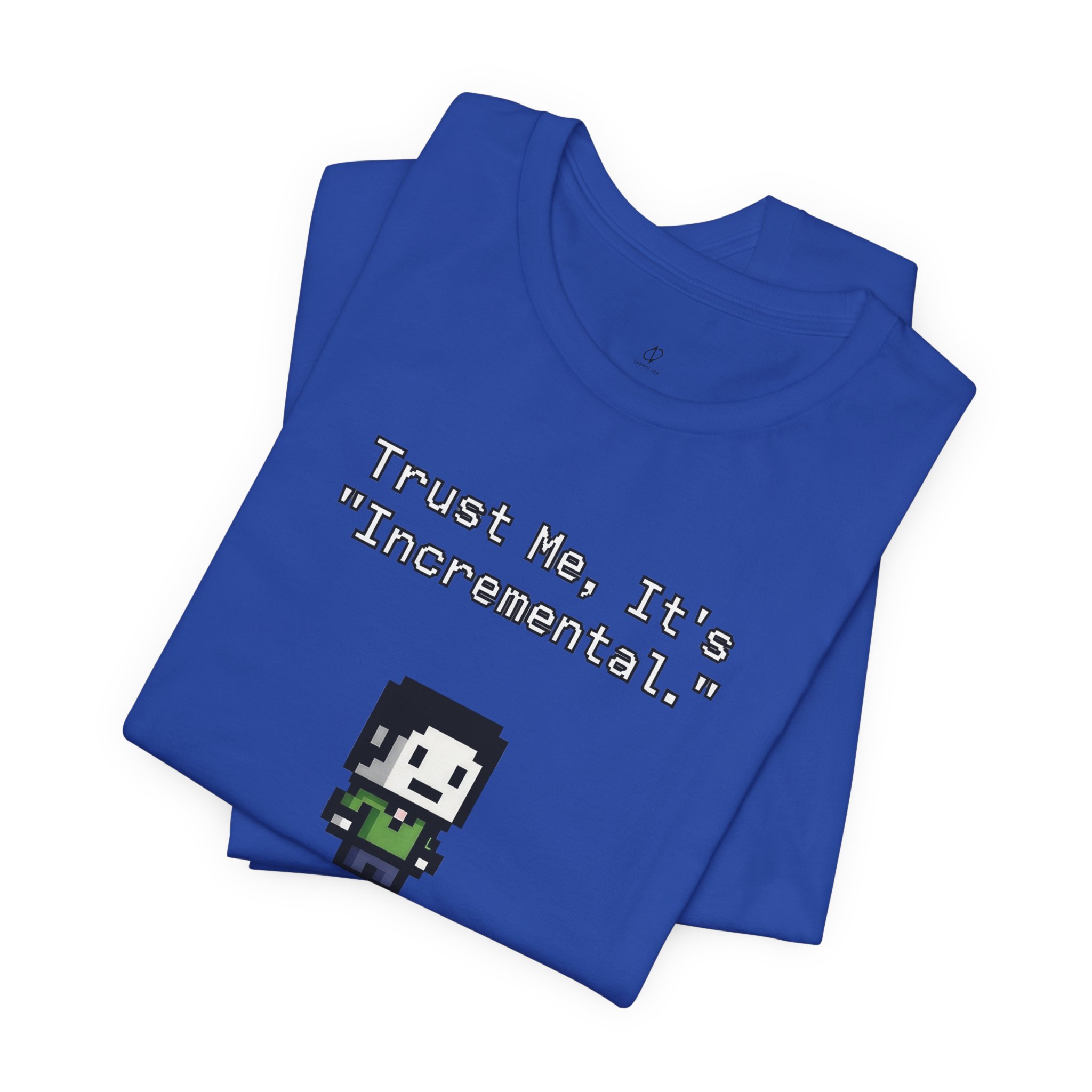 Trust Me, It’s ‘Incremental.’ Pixel Art T-Shirt