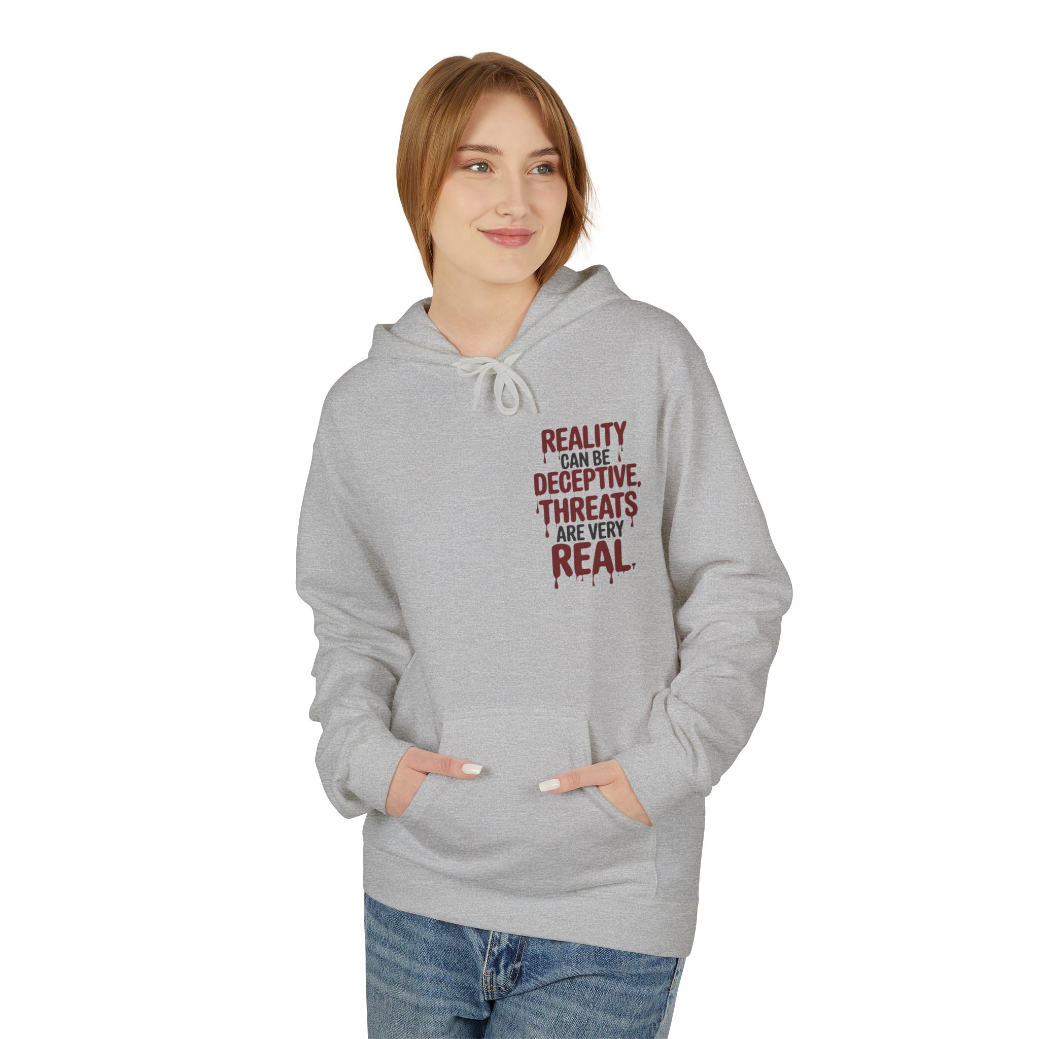 Reality Can Be Deceptive, Threats Are Very Real Softstyle Hoodie