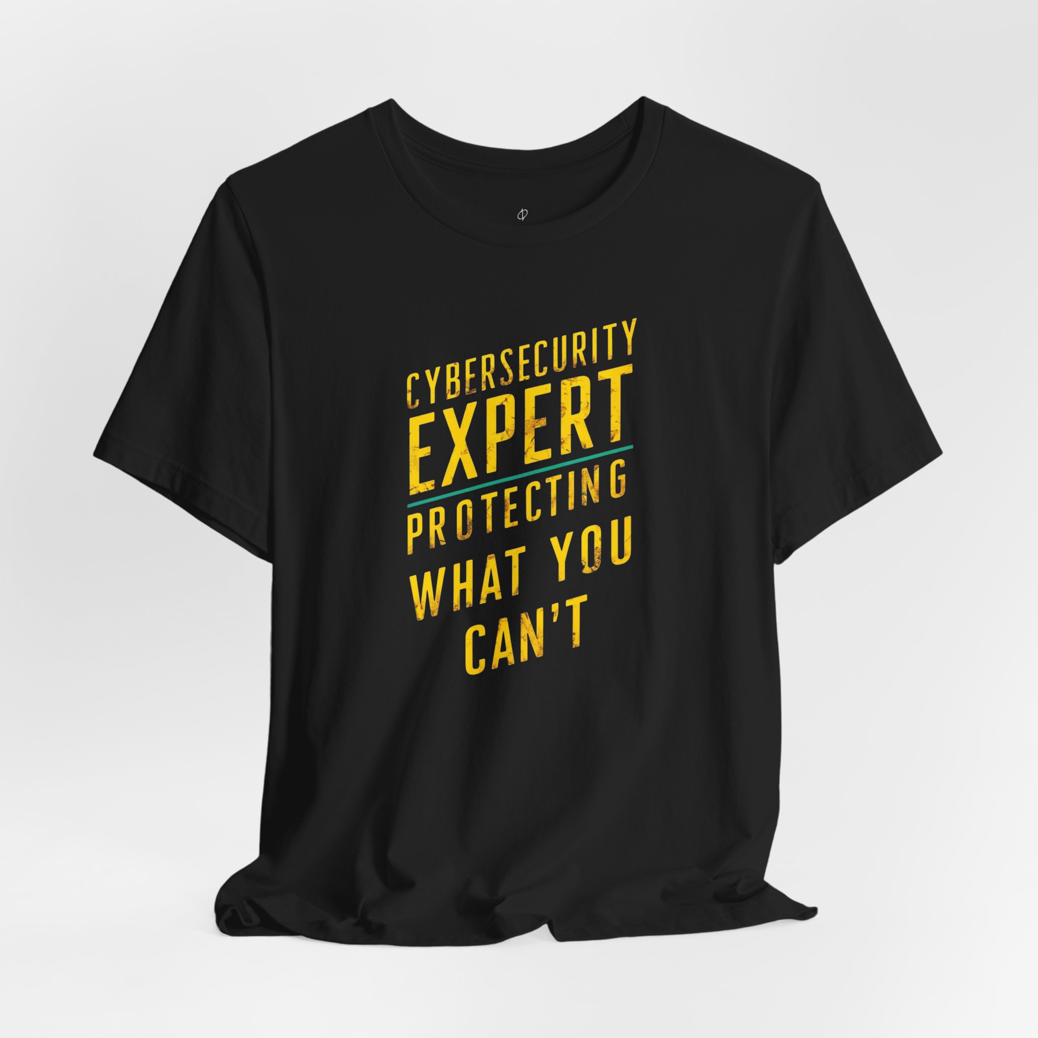 Cybersecurity Expert Protecting What You Can’t T-Shirt TYP101