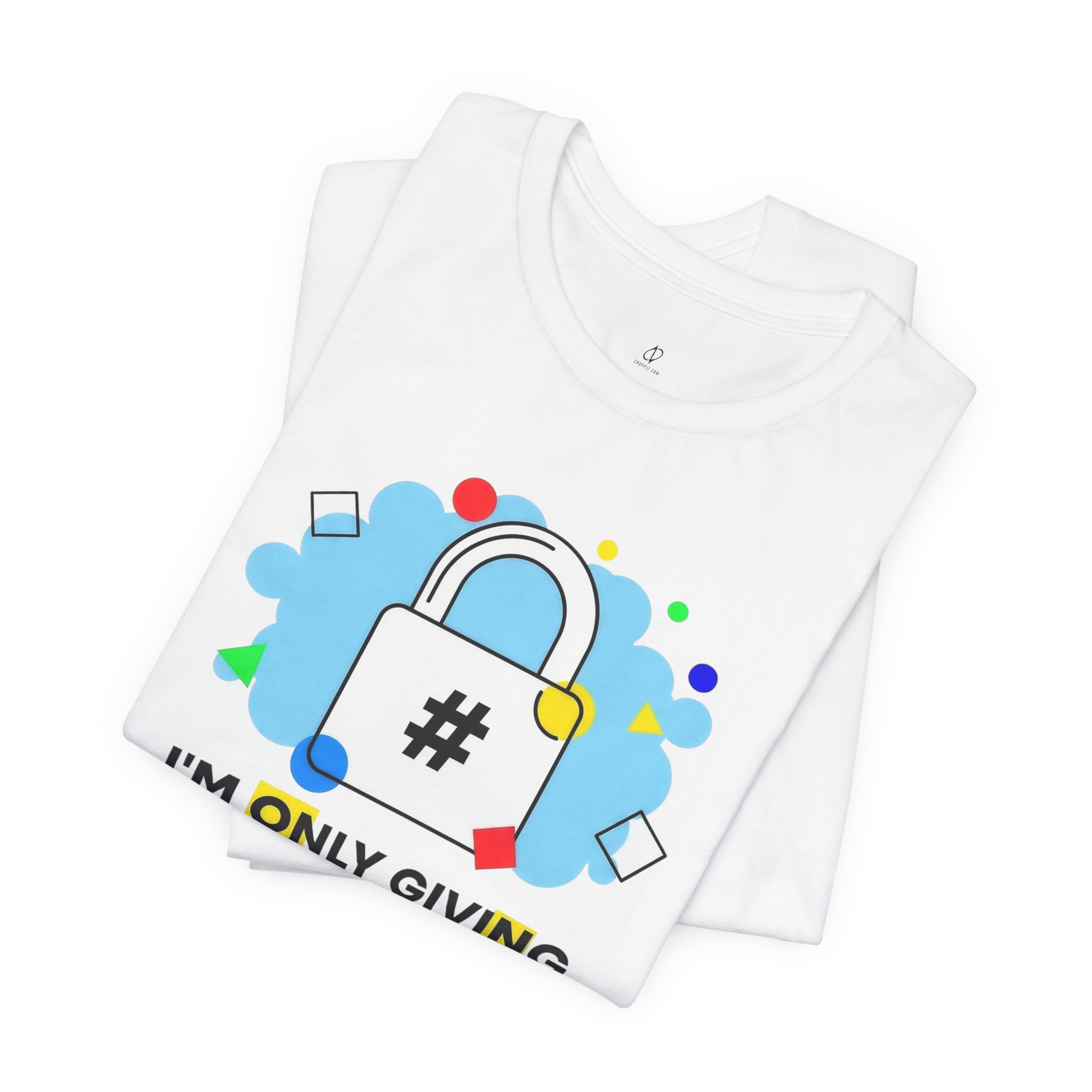 I’m Only Giving You the Hash T-Shirt