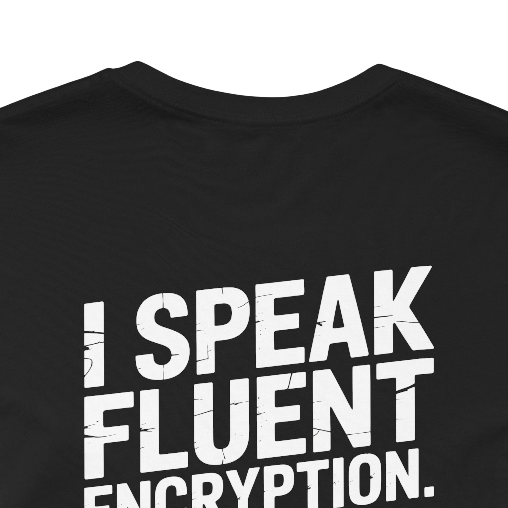 I Speak Fluent Encryption T-Shirt