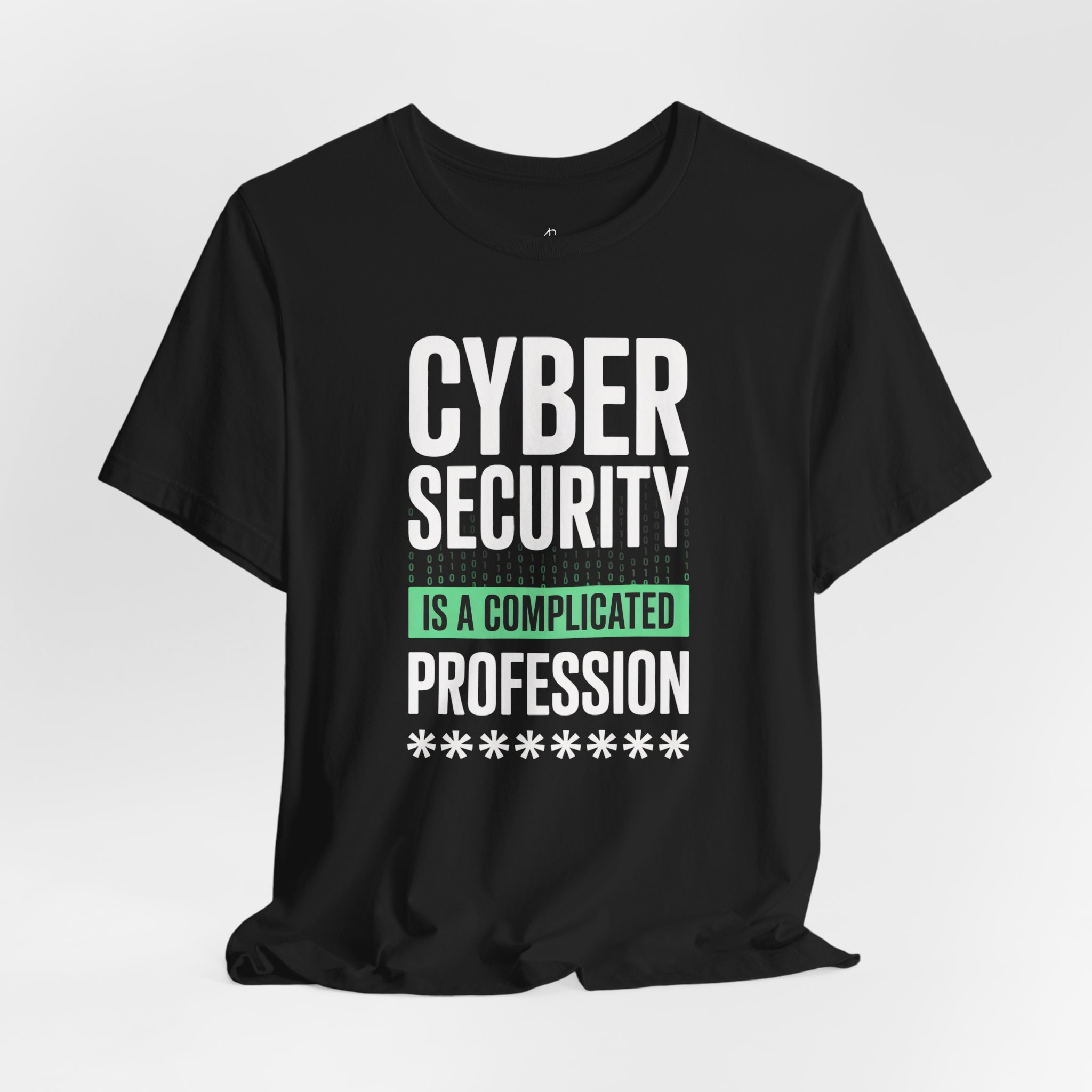 Cyber Security Is a Complicated Profession T-Shirt