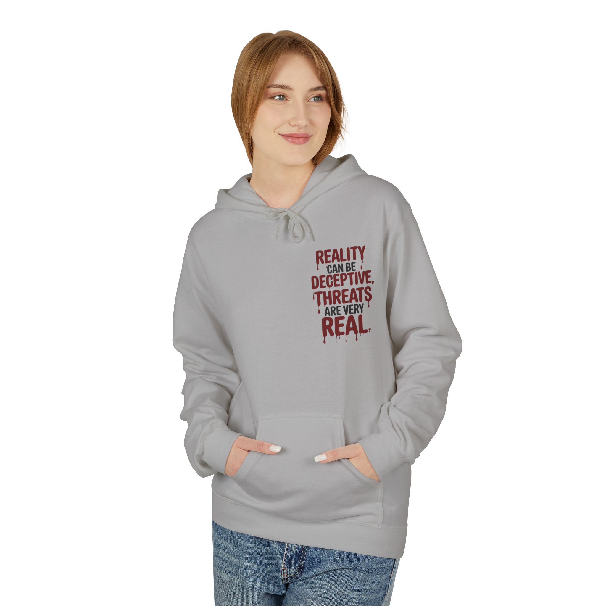 Reality Can Be Deceptive, Threats Are Very Real Softstyle Hoodie