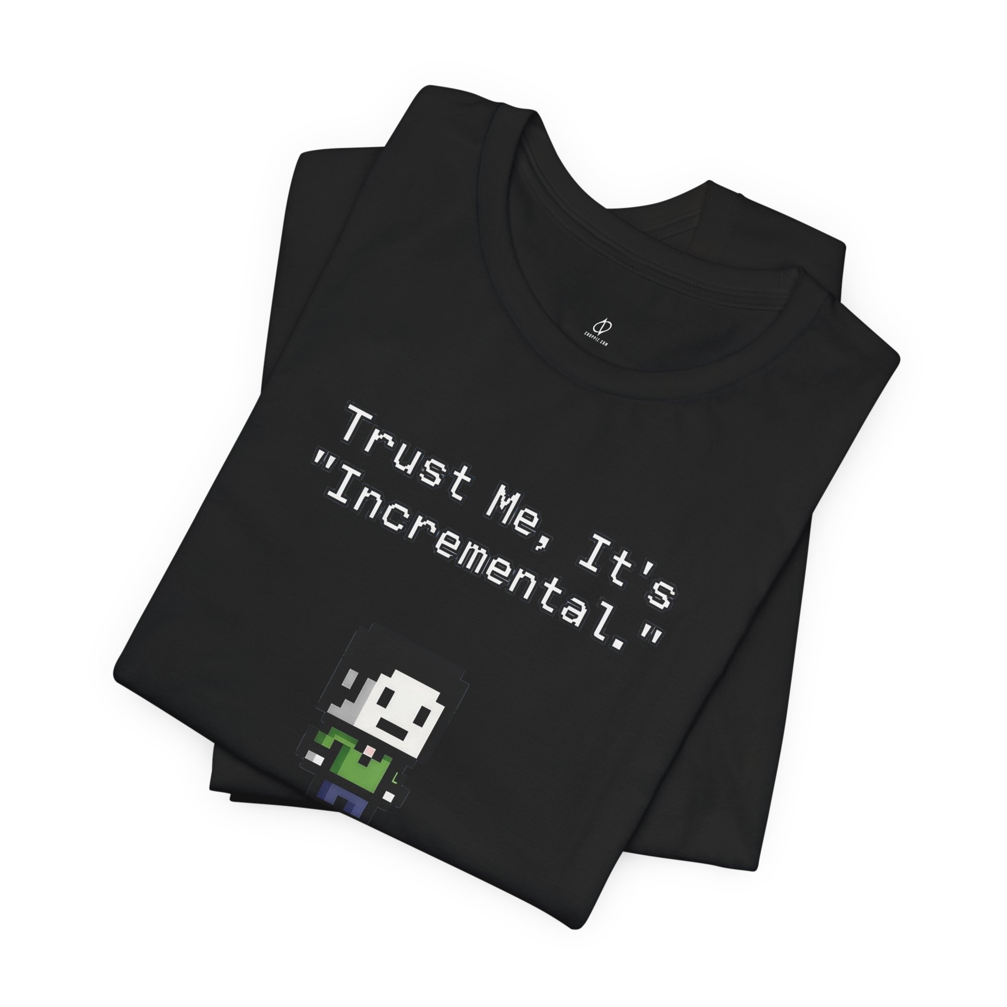 Trust Me, It’s ‘Incremental.’ Pixel Art T-Shirt