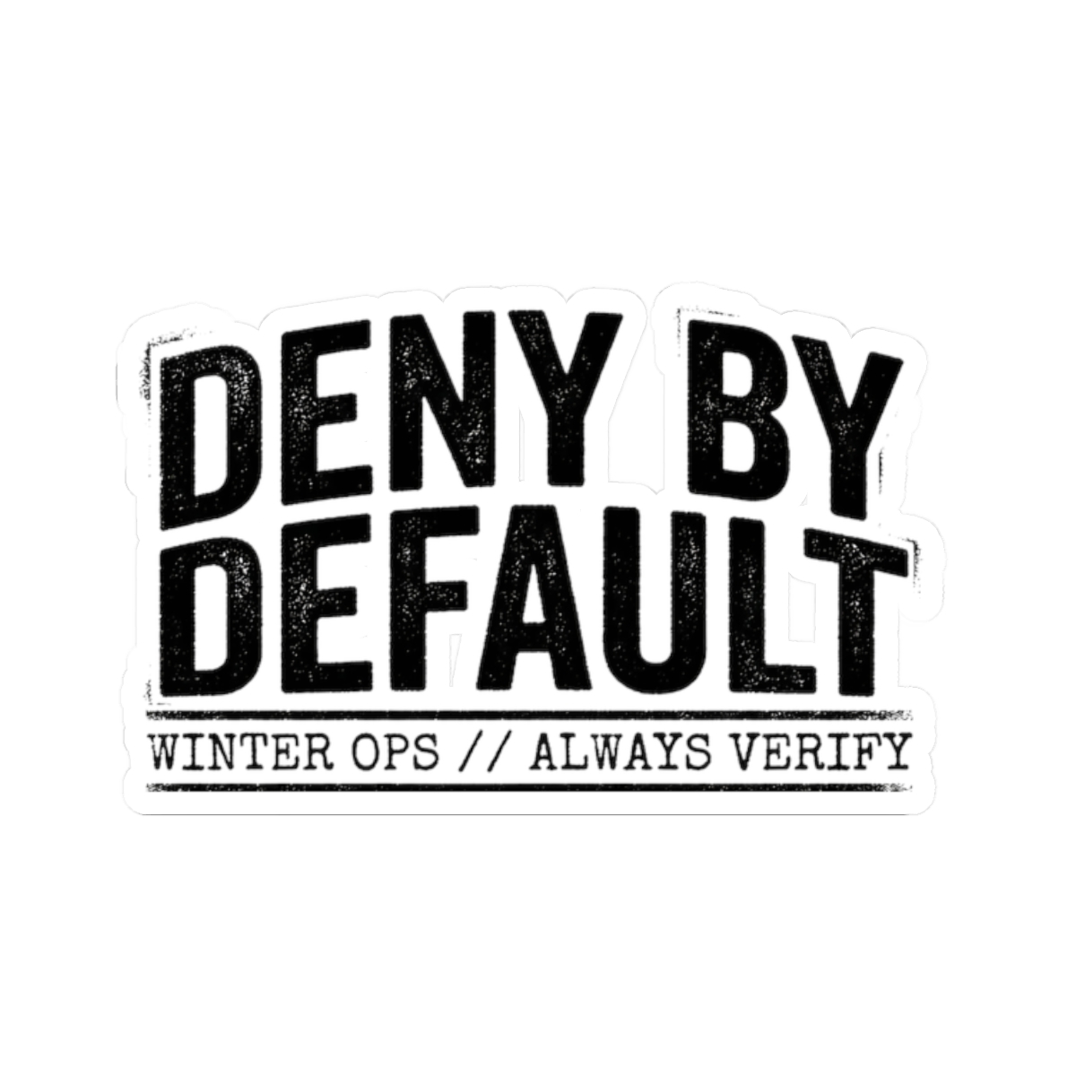 17374749488918308672_1200.jpeg Zero Trust Identity, DENY BY DEFAULT, WINTER OPS // ALWAYS VERIFY Sticker