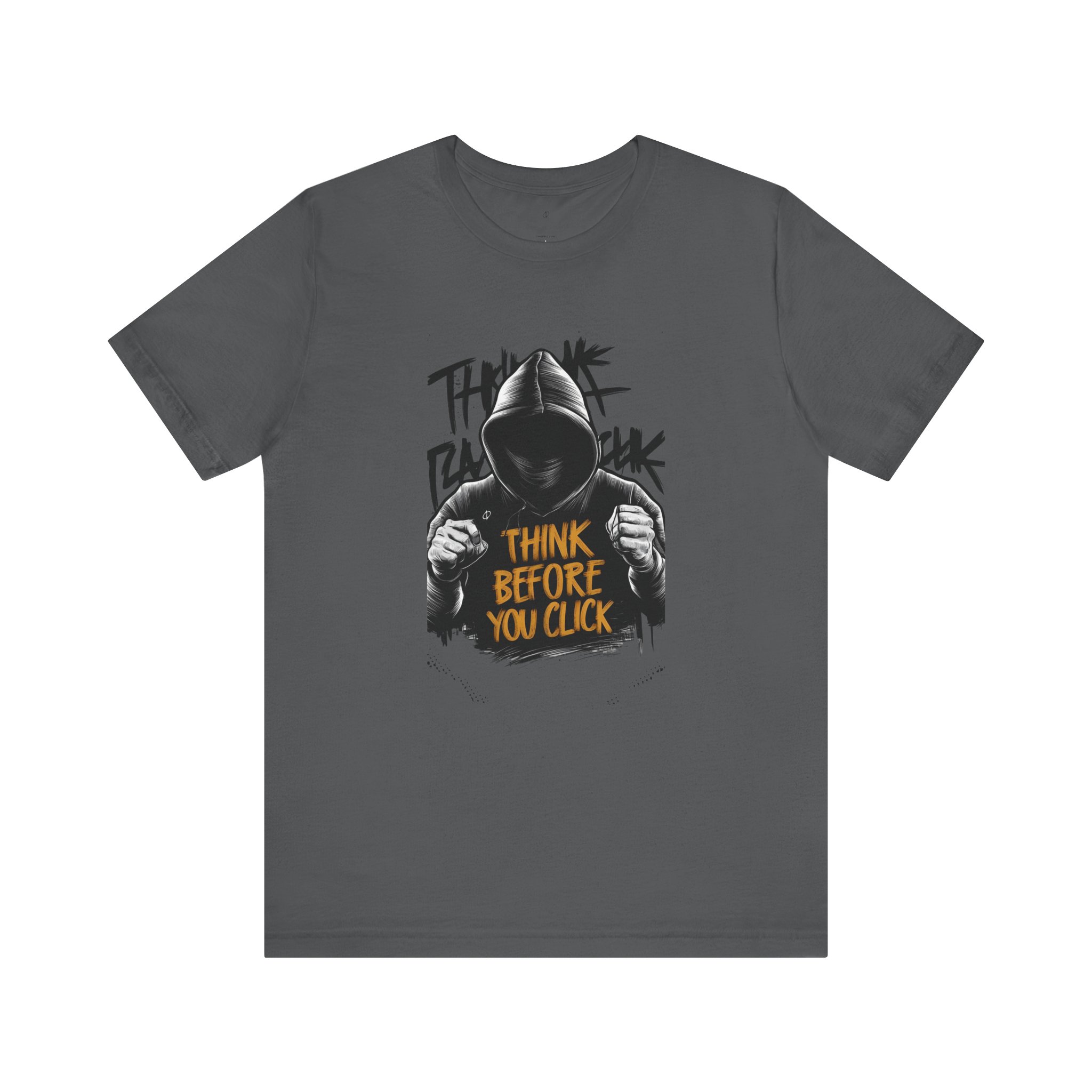 Think Before Click T-Shirt