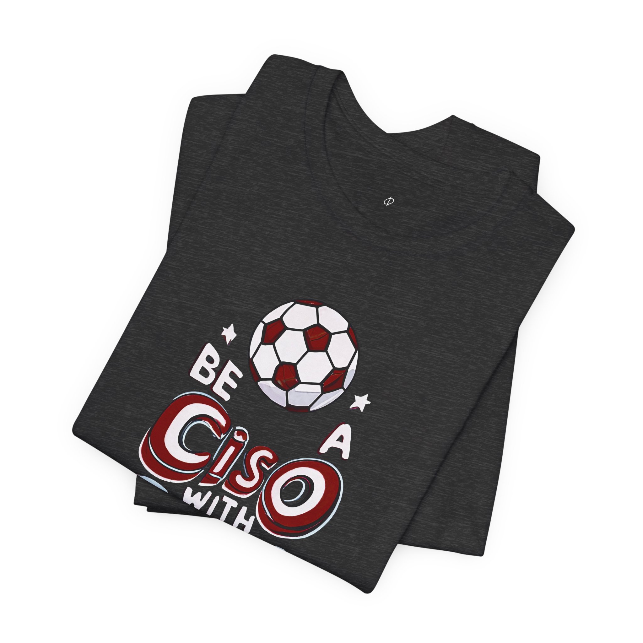 Be a CISO with Goals T-Shirt TYP011