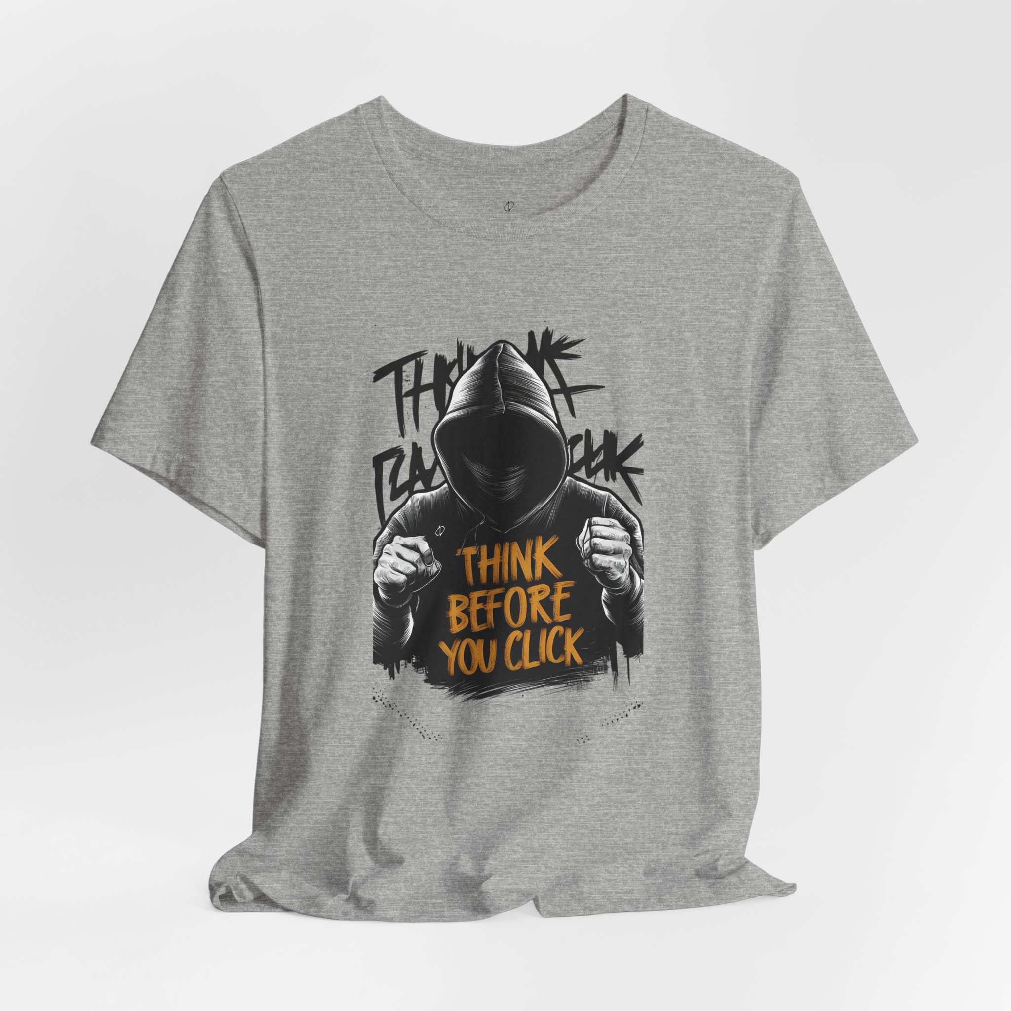 Think Before Click T-Shirt