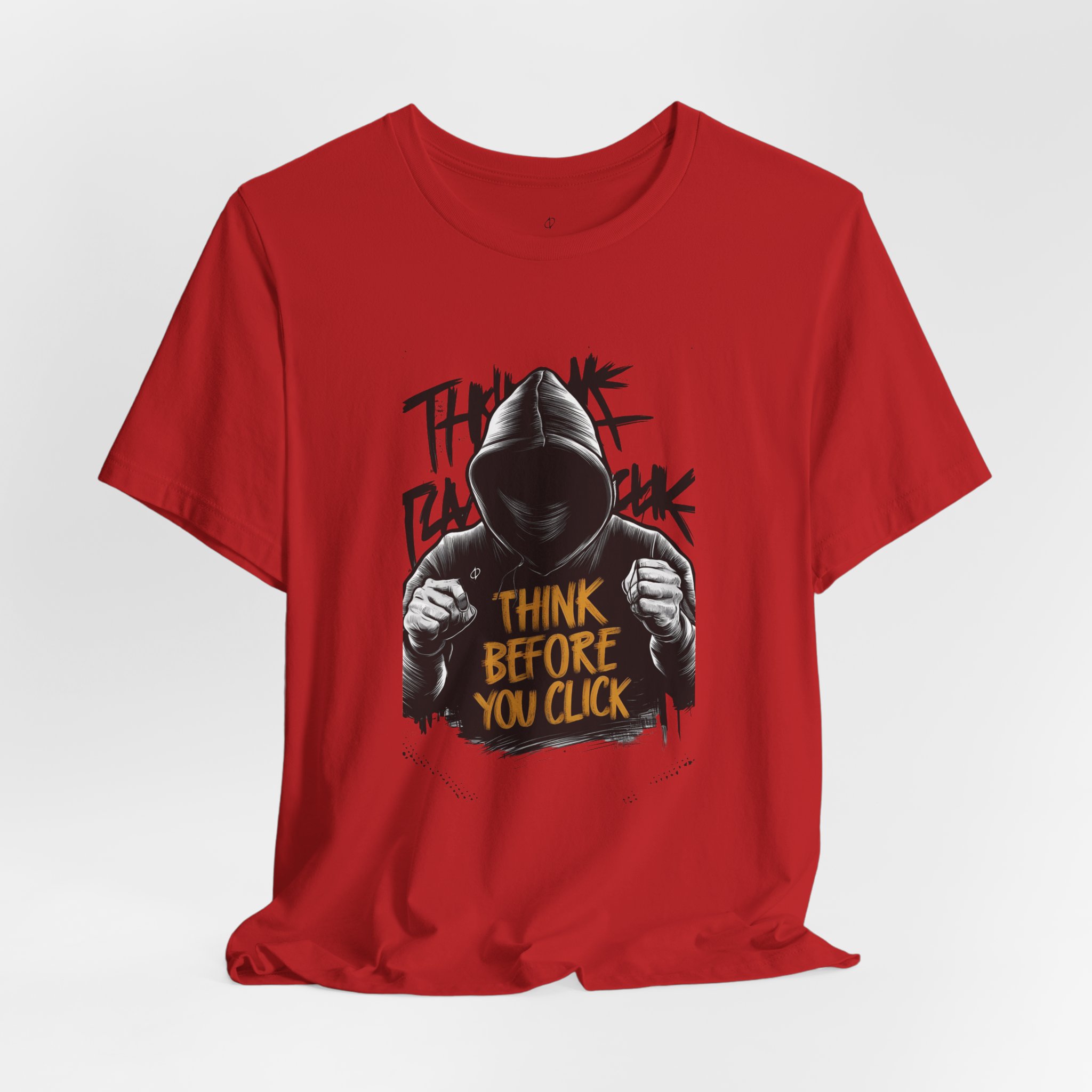 Think Before Click T-Shirt