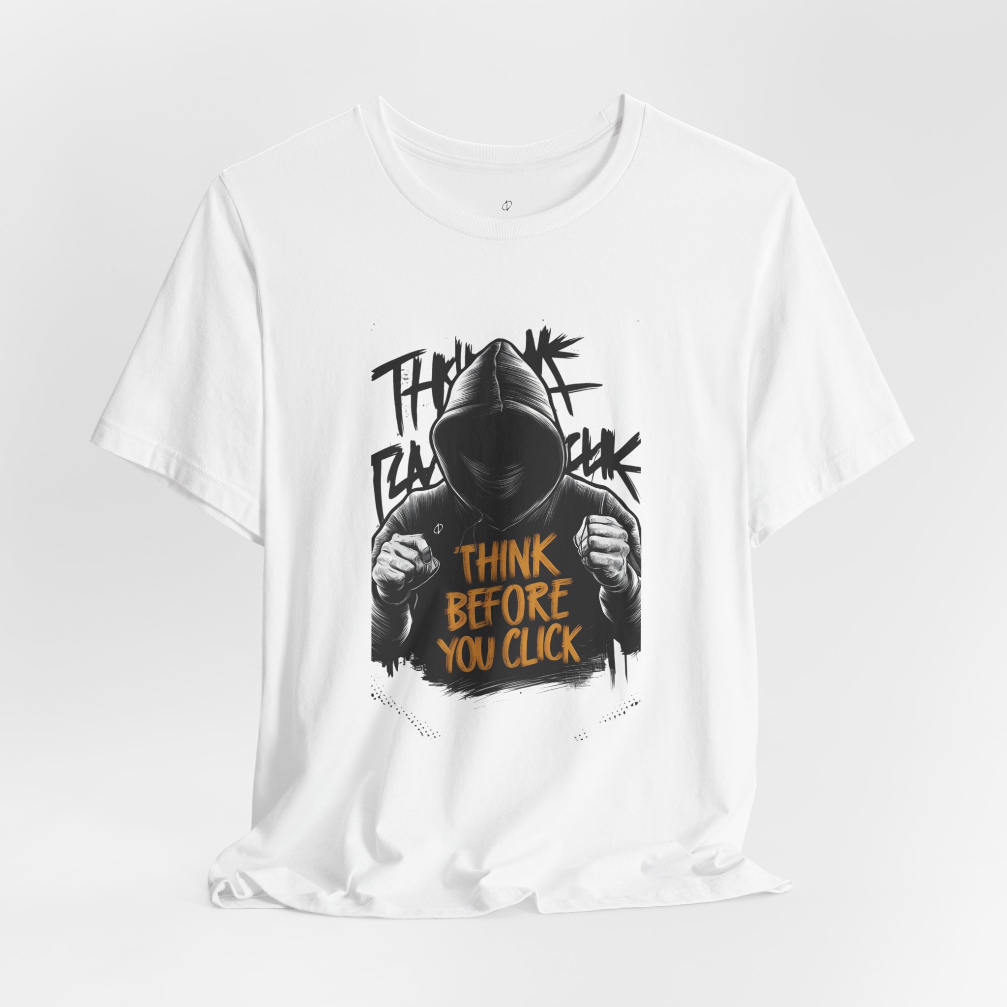 Think Before Click T-Shirt