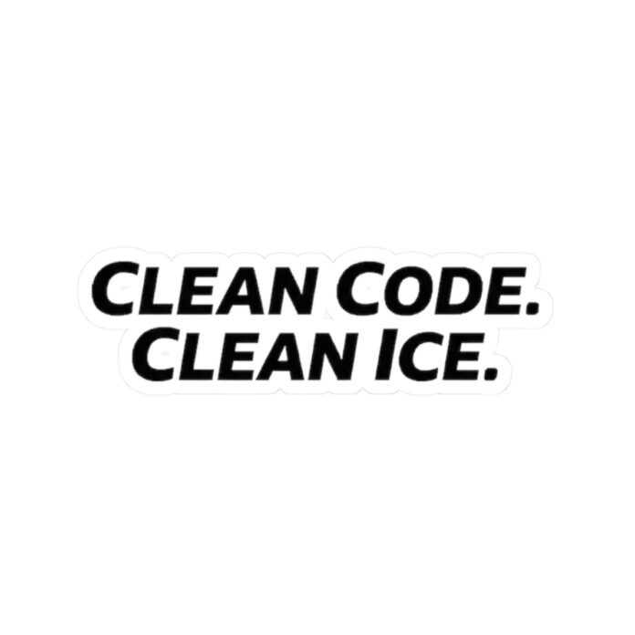 CLEAN CODE. CLEAN ICE. Sticker