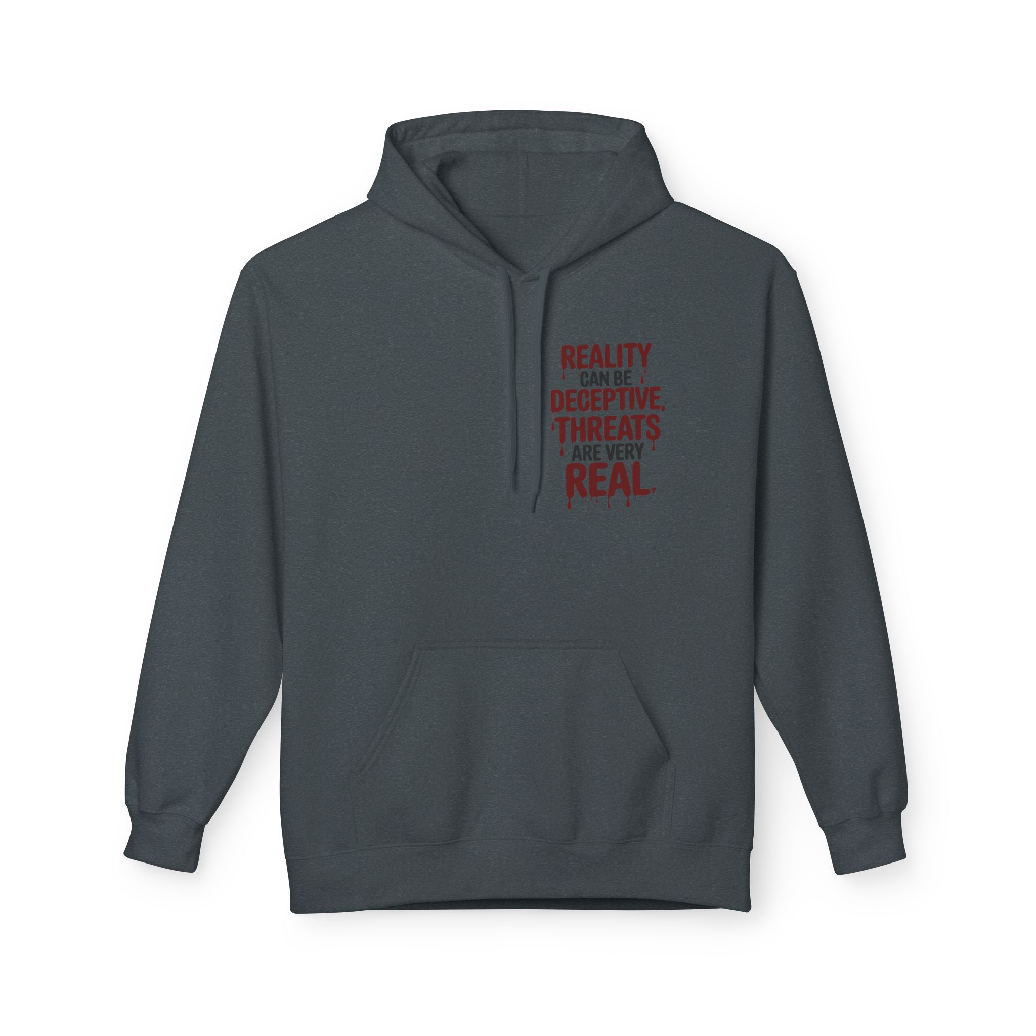 Reality Can Be Deceptive, Threats Are Very Real Softstyle Hoodie
