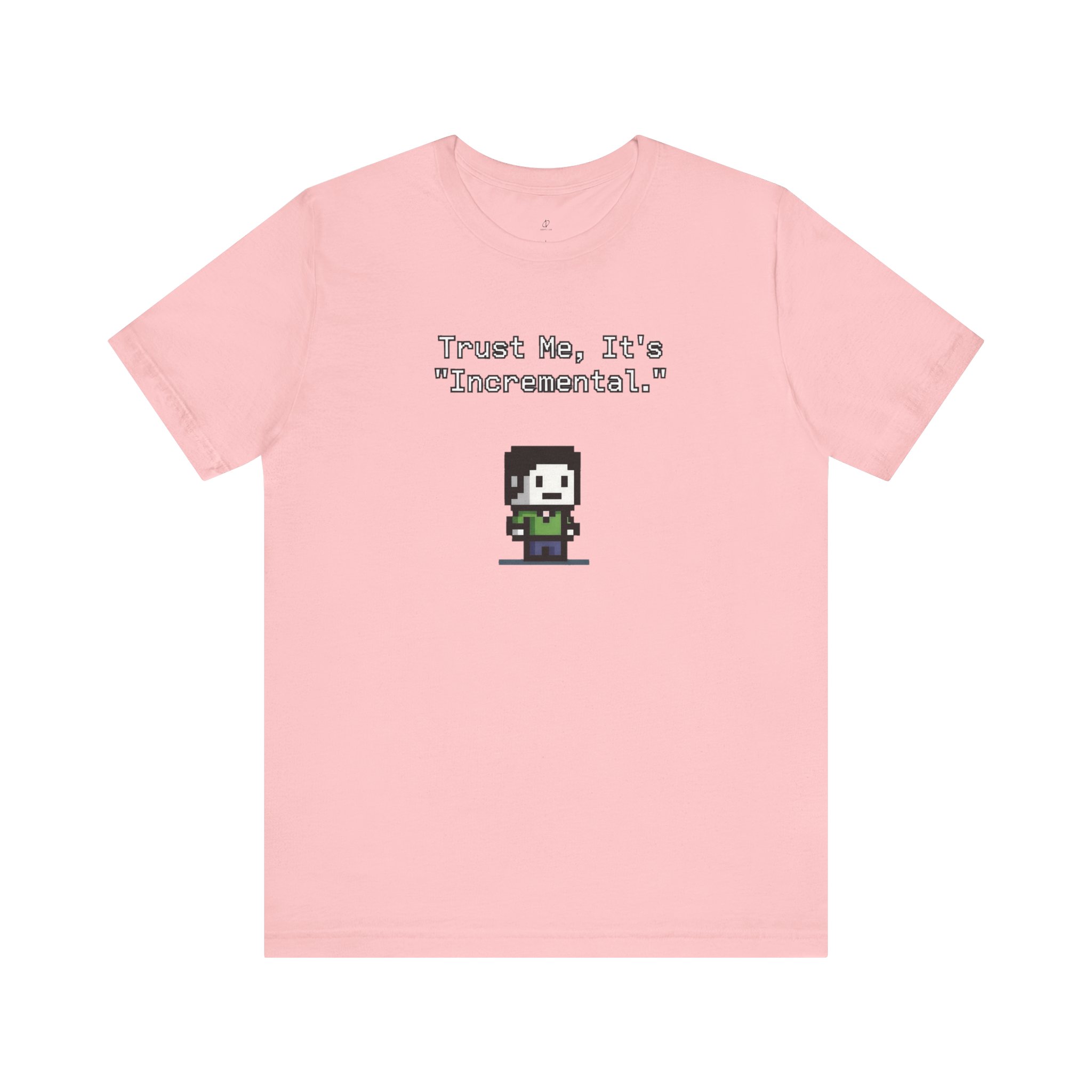 Trust Me, It’s ‘Incremental.’ Pixel Art T-Shirt