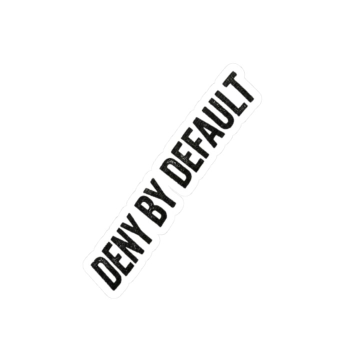 DENY BY DEFAULT Sticker