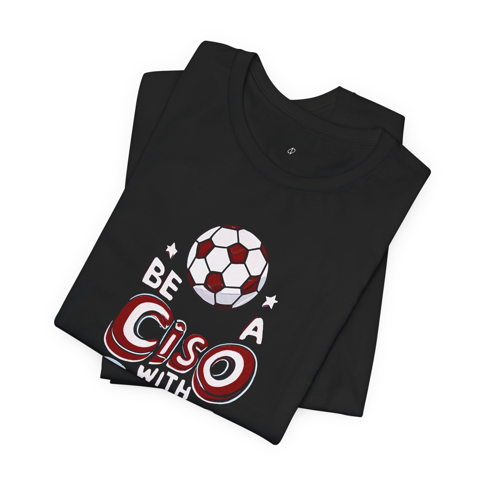 Be a CISO with Goals T-Shirt TYP011