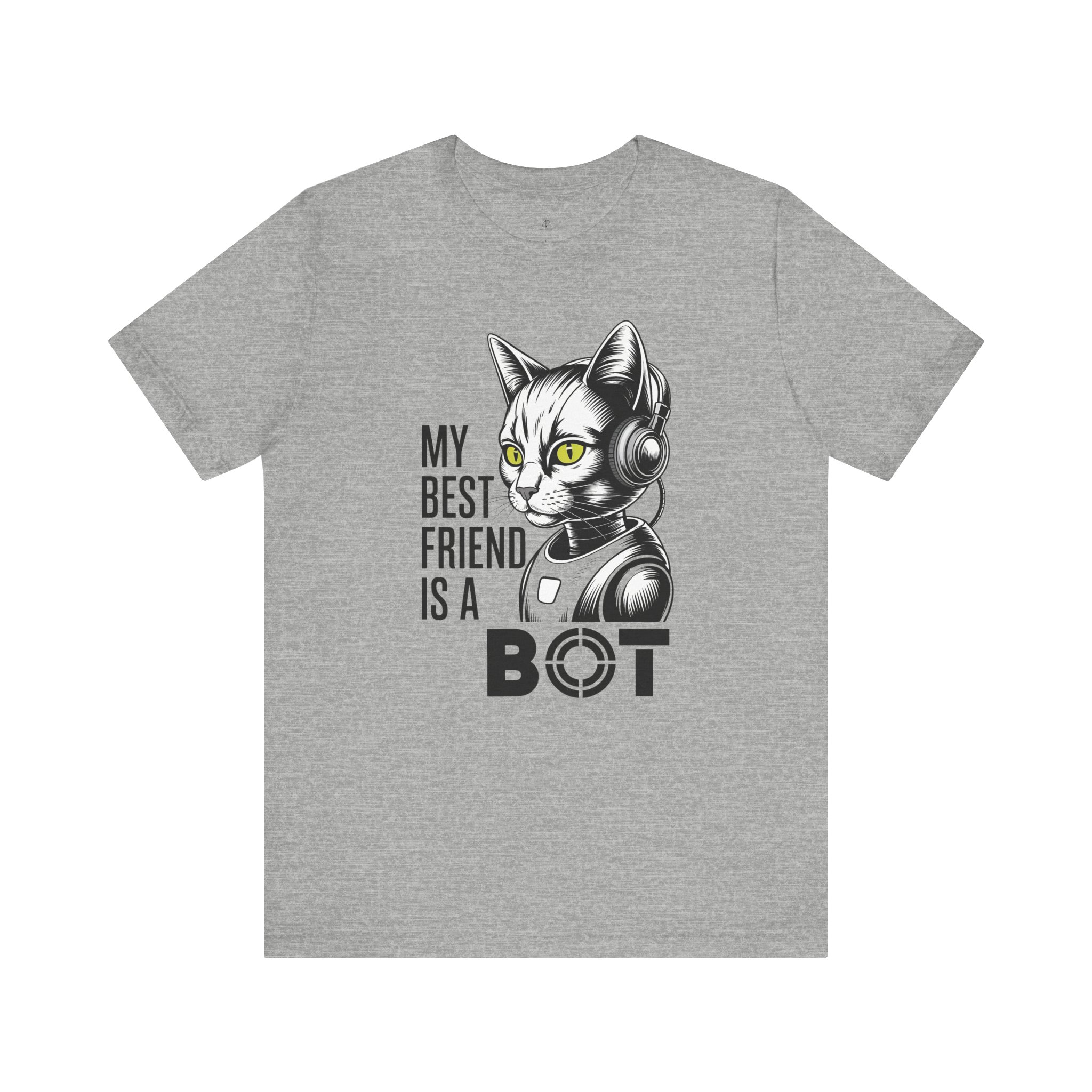 My Best Friend Is a Bot T-Shirt