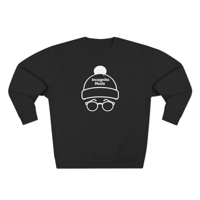 Incognito Mode Premium Sweatshirt