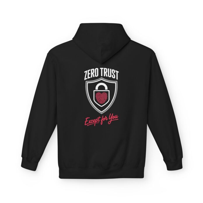 Zero Trust Except for You Softstyle Hoodie