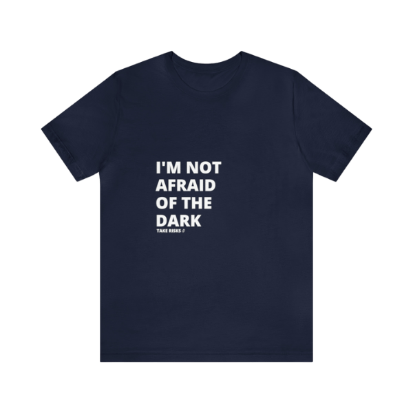 About - I'm not afraid of the dark - Navy T-Shirt
