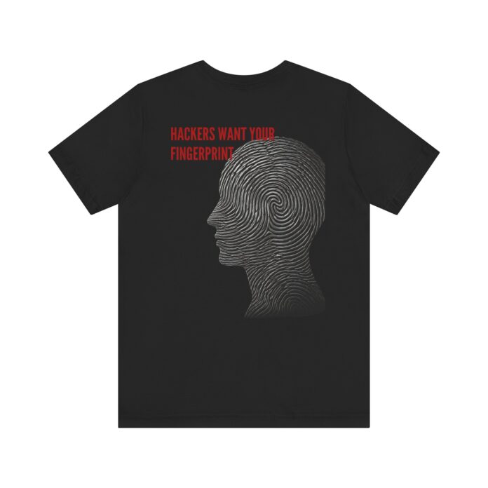 Hackers Want Your Fingerprint T-Shirt B