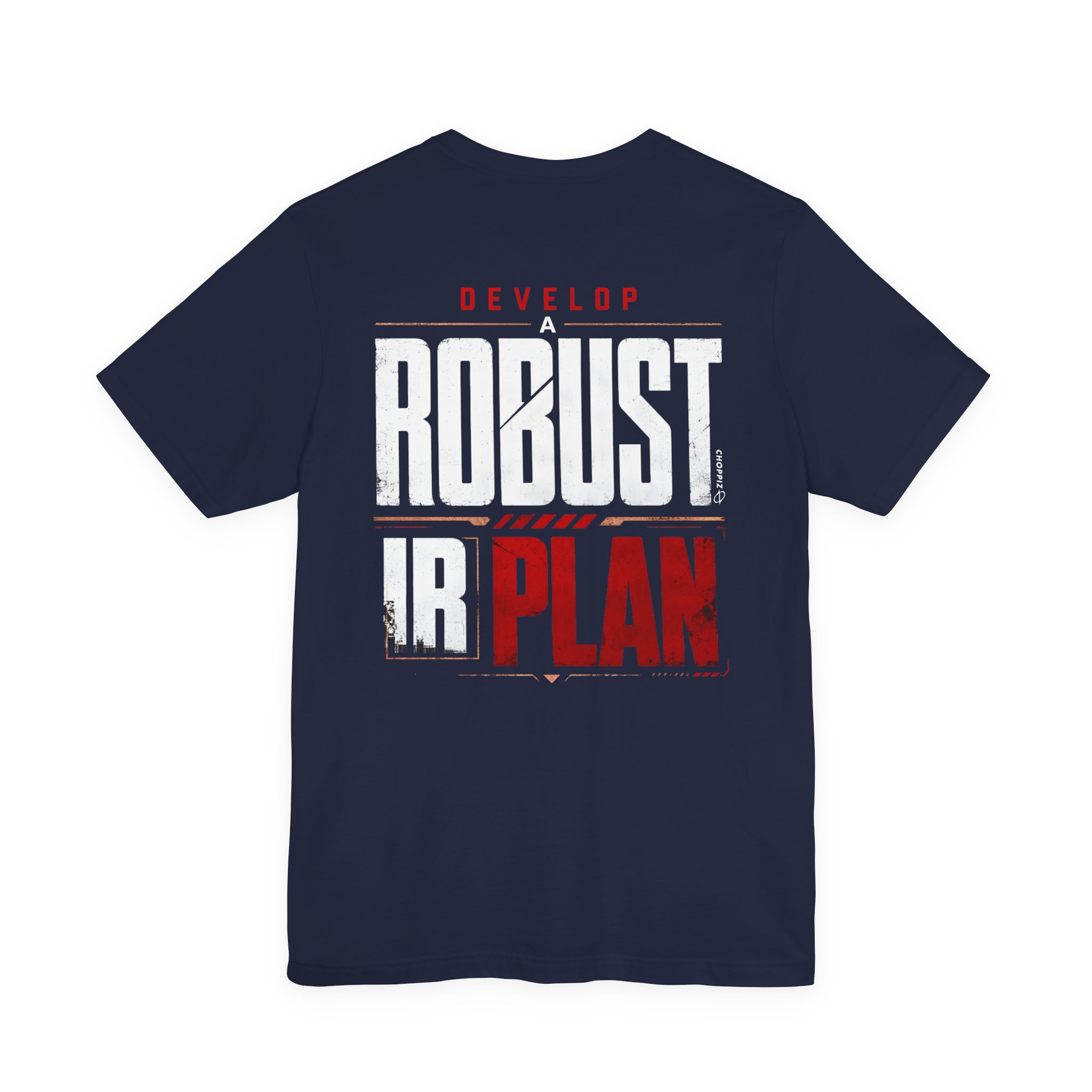 Develop a Robust IR Plan T-Shirt – BACK