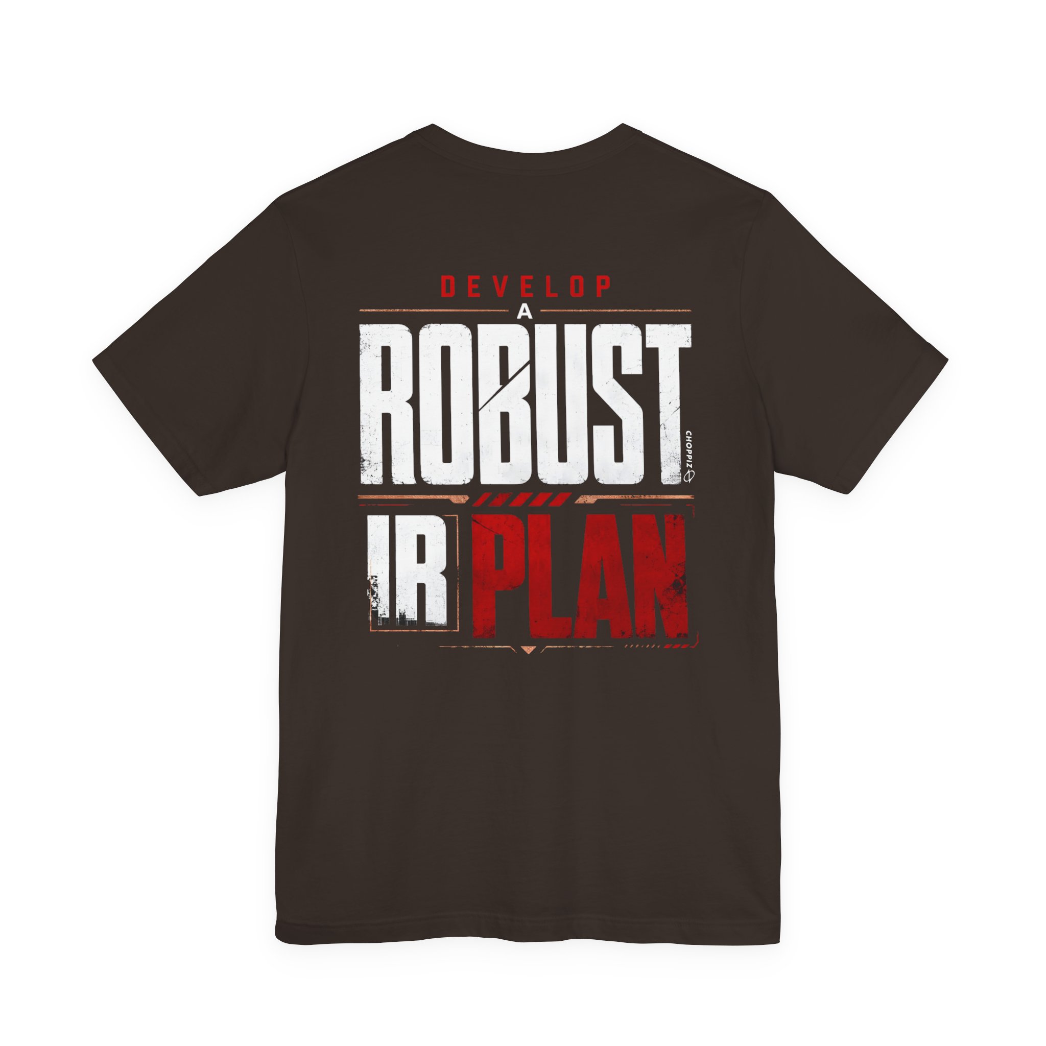 Develop a Robust IR Plan T-Shirt – BACK