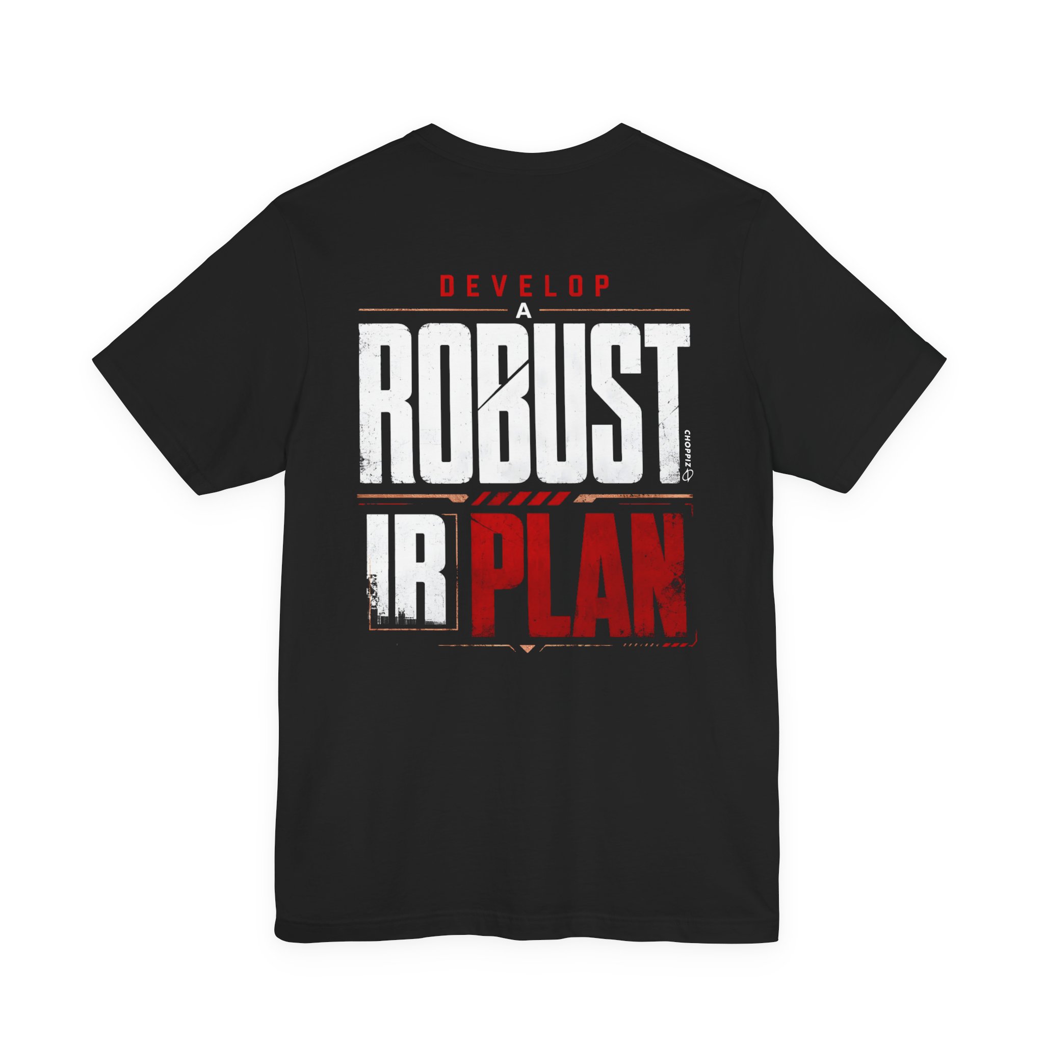 Develop a Robust IR Plan T-Shirt – BACK