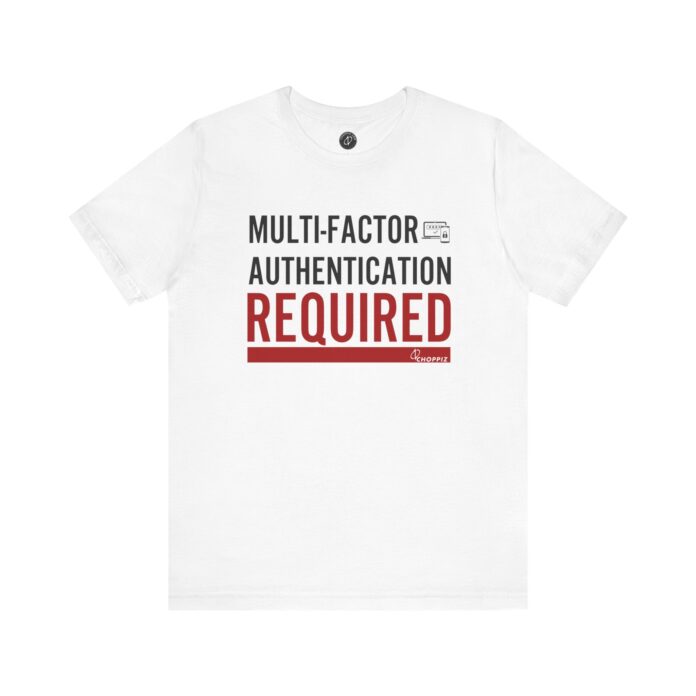 Multi-Factor Authentication Required T-Shirt TYP079 FRONT