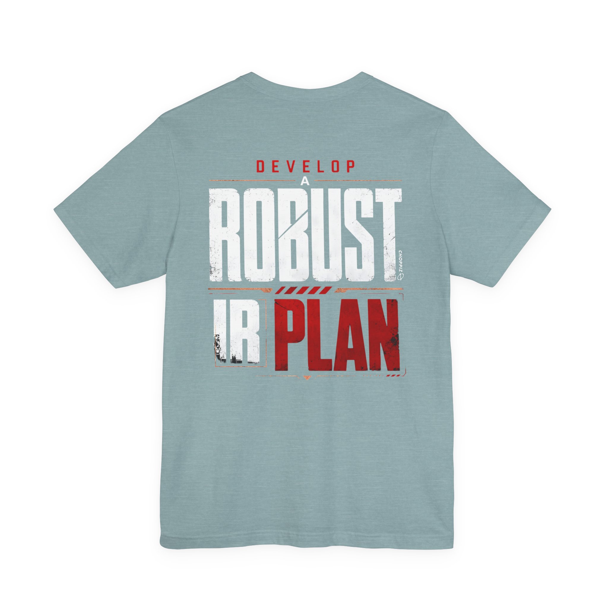 Develop a Robust IR Plan T-Shirt – BACK