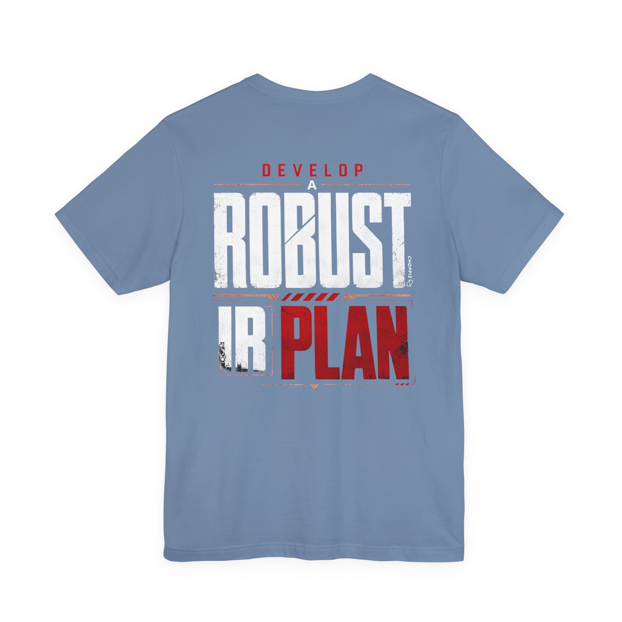 Develop a Robust IR Plan T-Shirt – BACK