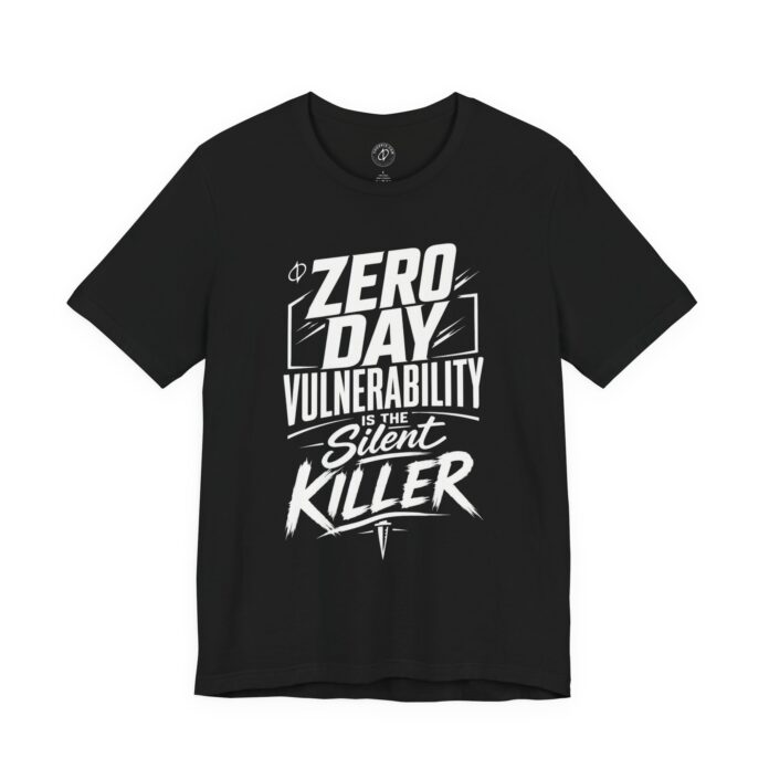 Zero Day Vulnerability Is the Silent Killer T-Shirt TYP066