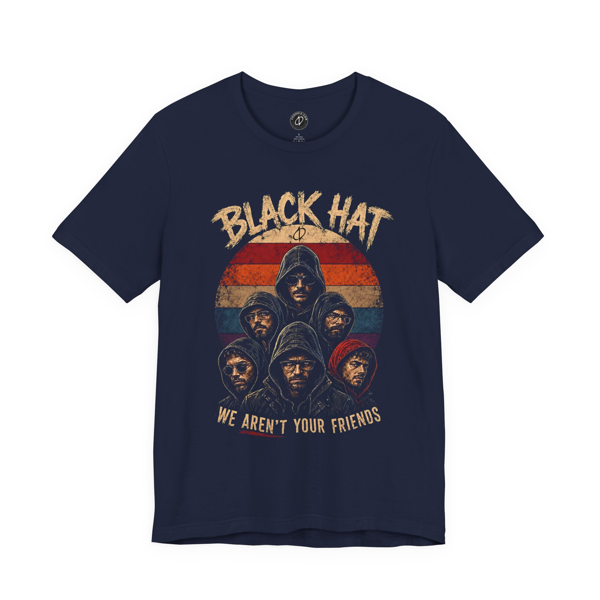 Black Hat. We Aren’t Your Friends T-Shirt