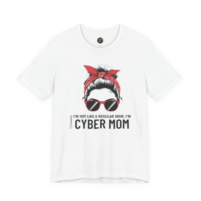 I’m Not a Regular Mom, I’m CYBER MOM” T-Shirt