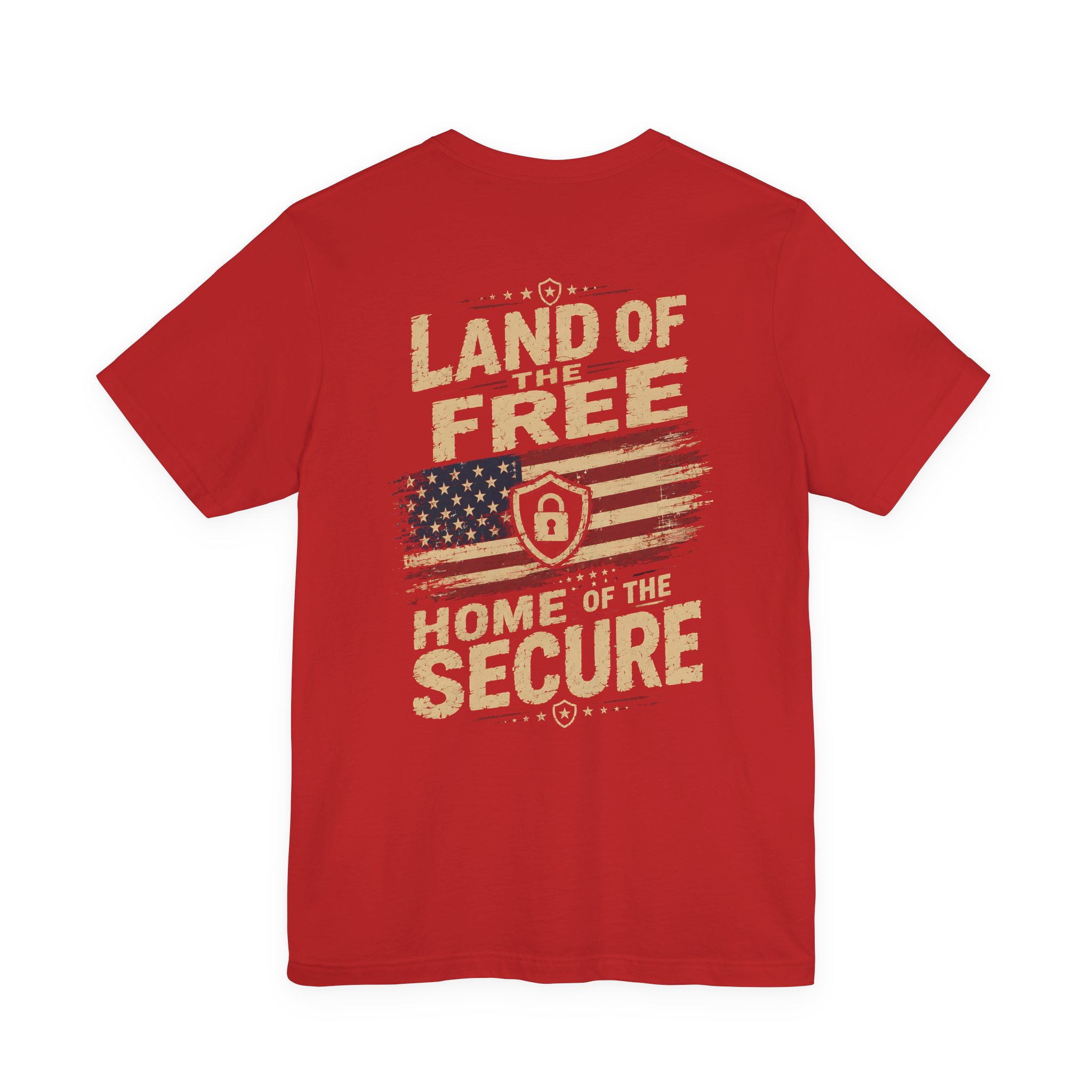 Land of the Free Home of the Secure T-Shirt