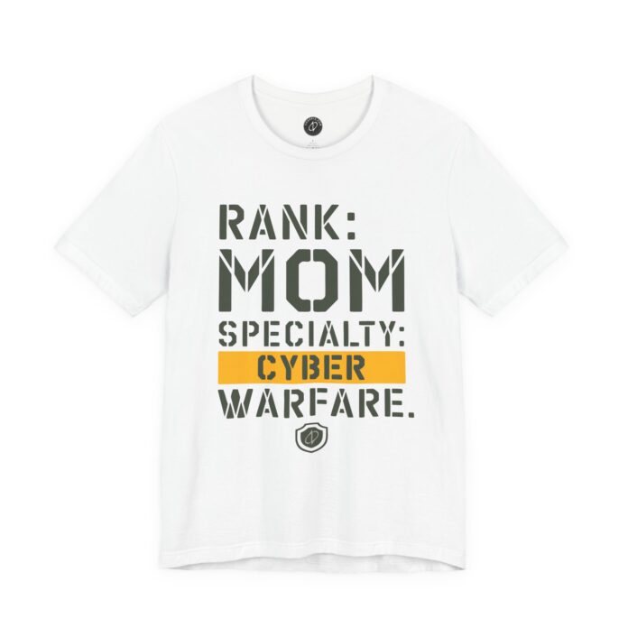 RANK: MOM, SPECIALTY: CYBER WARFARE T-Shirt