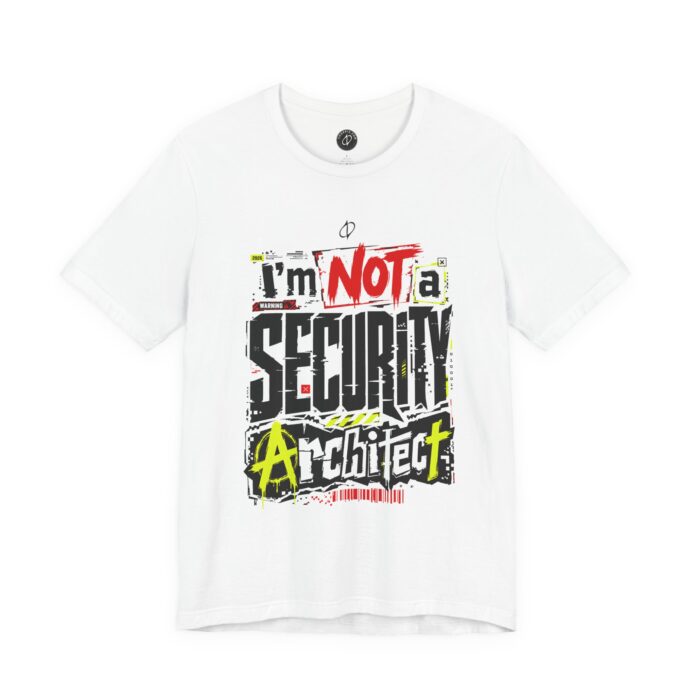 I’m Not a Security Architect T-Shirt TYP051