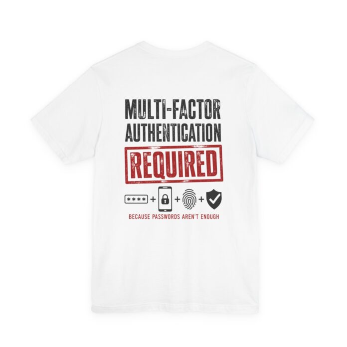 Multi-Factor Authentication Required T-Shirt