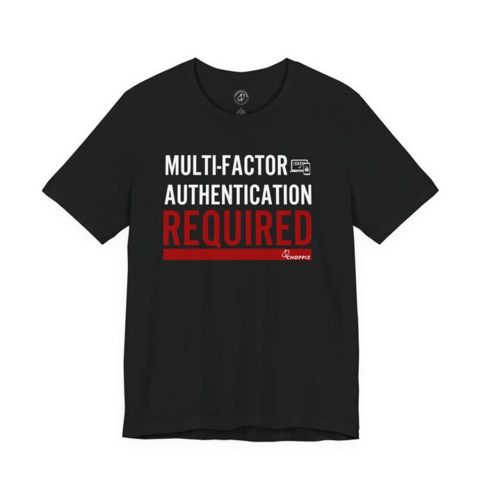 Multi-Factor Authentication Required T-Shirt B FRONT TYP078