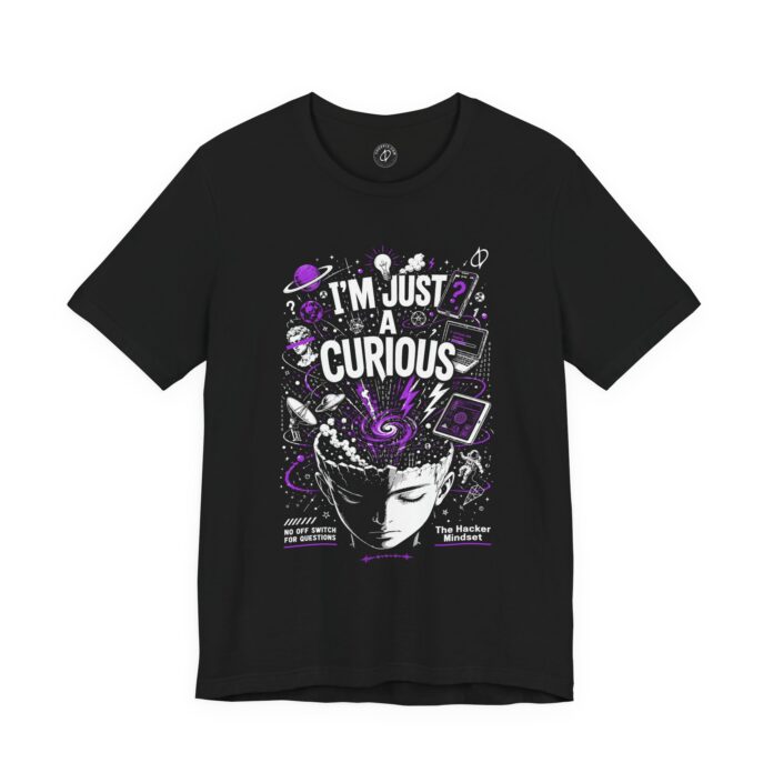 I’m Just a Curious Mind TYP060 T-Shirt
