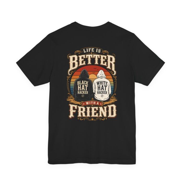 Life is Better With a Friend T-Shirt