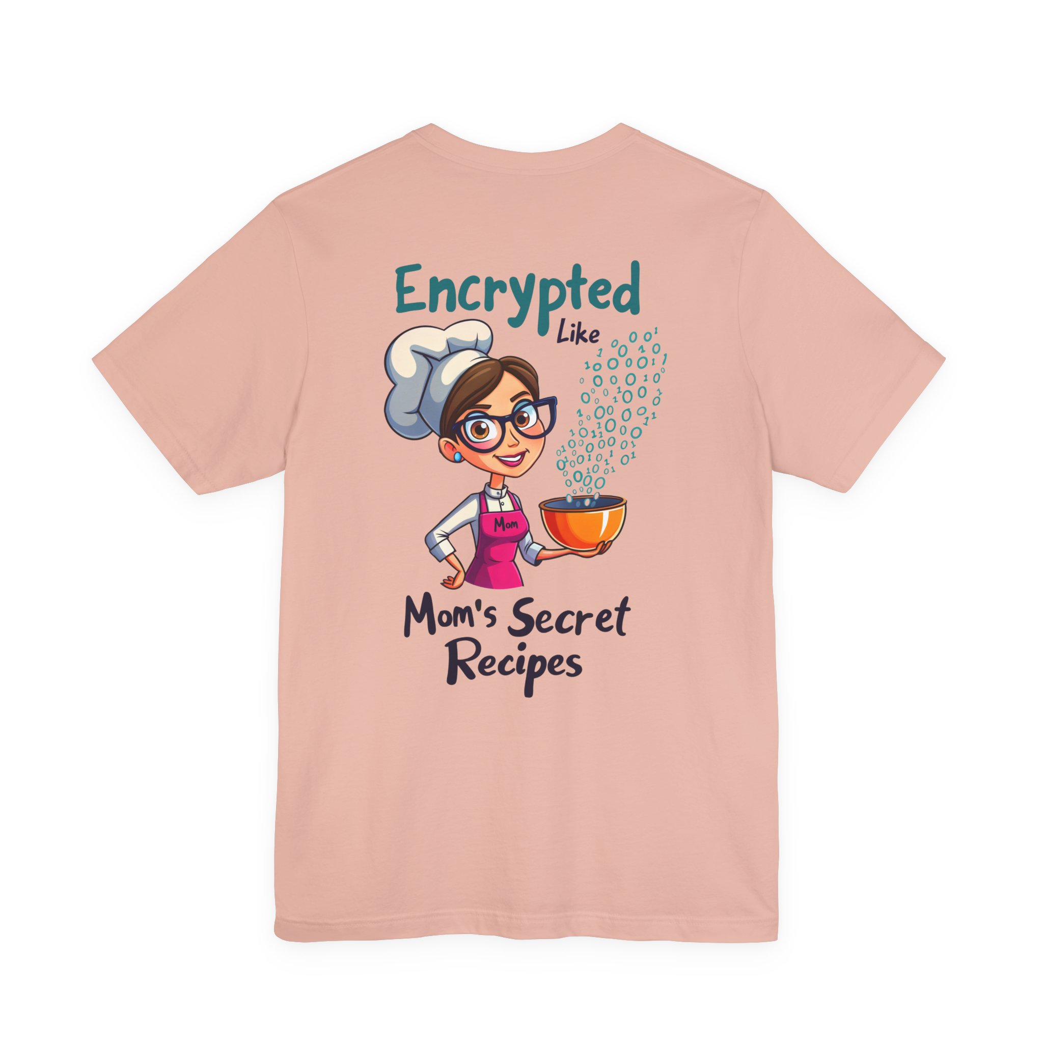Encrypted Like Mom’s Secret Recipes T-Shirt D02