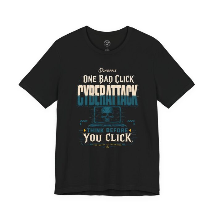 One Bad Click Cyberattack Cybersecurity Awareness T-Shirt