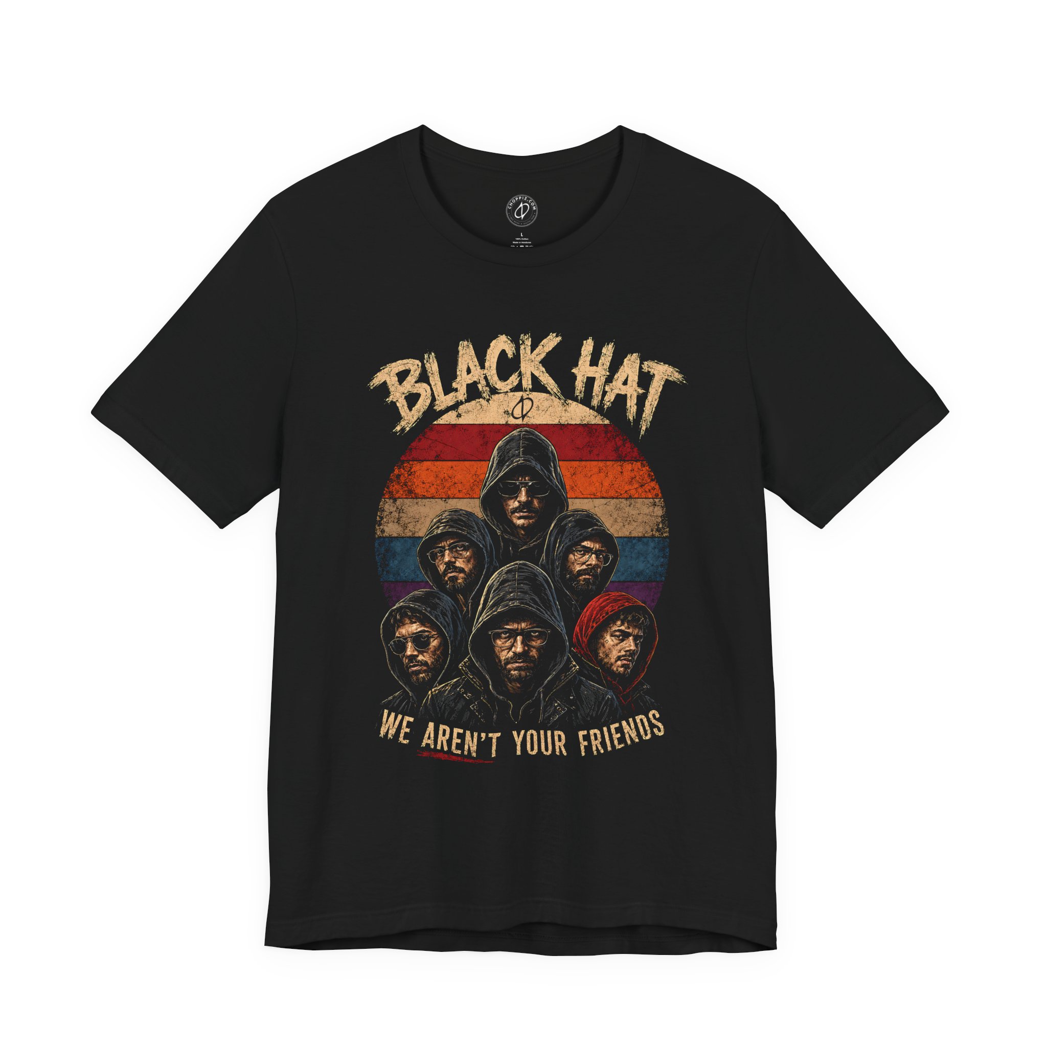 Black Hat. We Aren’t Your Friends T-Shirt