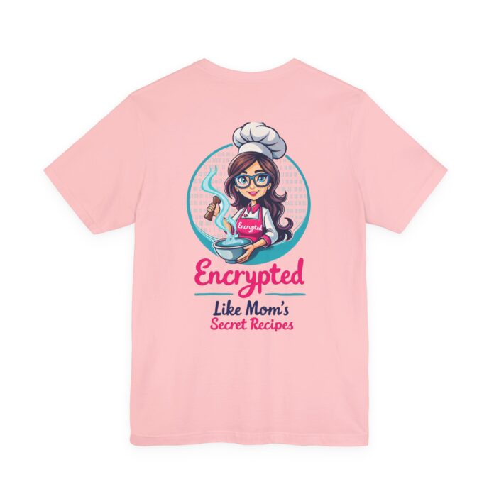 Encrypted Like Mom’s Secret Recipes T-Shirt D01